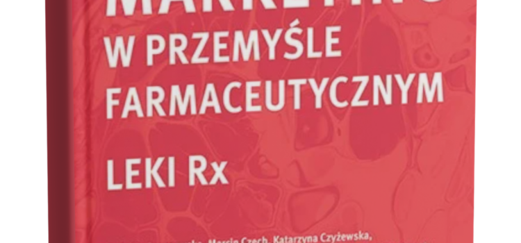 Marketing w przemyśle farmaceutycznym. Leki Rx.