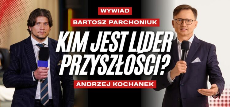Kim jest dziś Lider Przyszłości? Kim jest dziś Lider Przyszłości?
